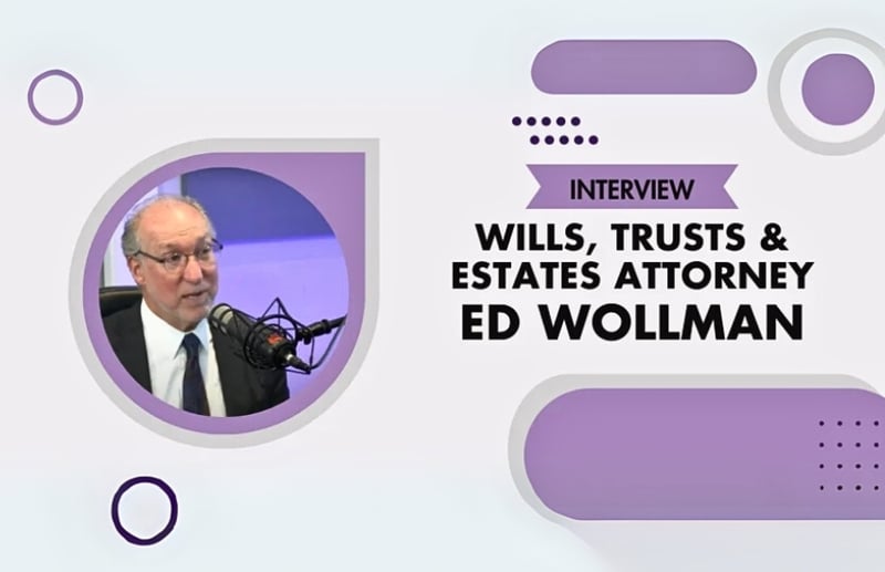 The Do’s and Don’ts of Medical and Estate Planning with Attorney Ed Wollman