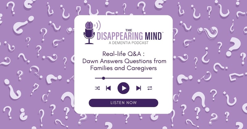 Real-life Q&A: Dawn Answers Questions from Families and Caregivers