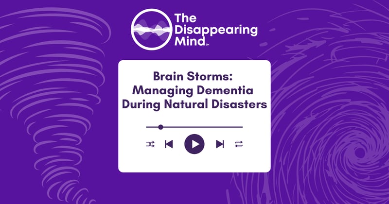 Brain Storms: Managing Dementia During Natural Disasters