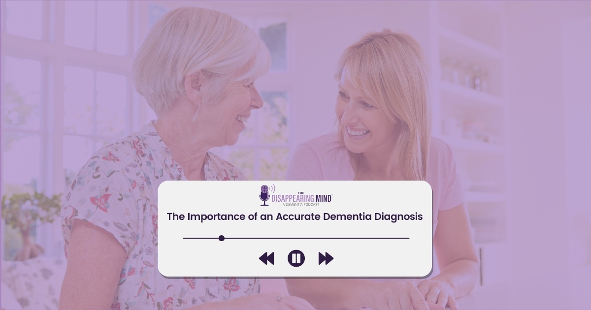 The Importance of an Accurate Dementia Diagnosis
