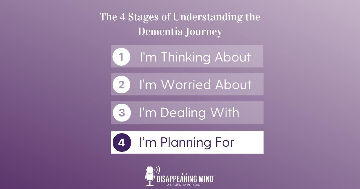 I'm Planning For: The Fourth Stage in Understanding Dementia