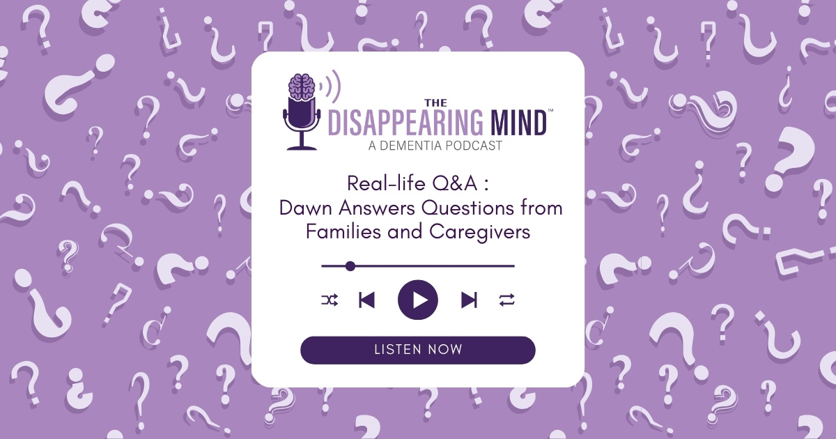 Real-life Q&A: Dawn Answers Questions from Families and Caregivers