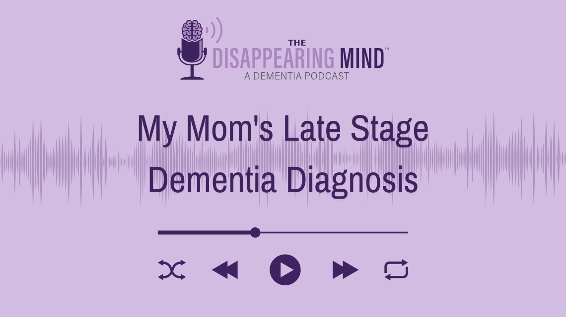 My Mom's Late Stage Dementia Diagnosis